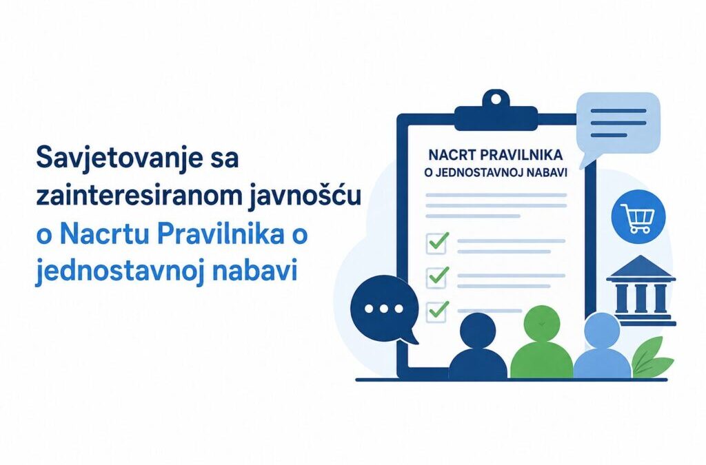 Savjetovanje sa zainteresiranom javnošću o Nacrtu Pravilnika o jednostavnoj nabavi